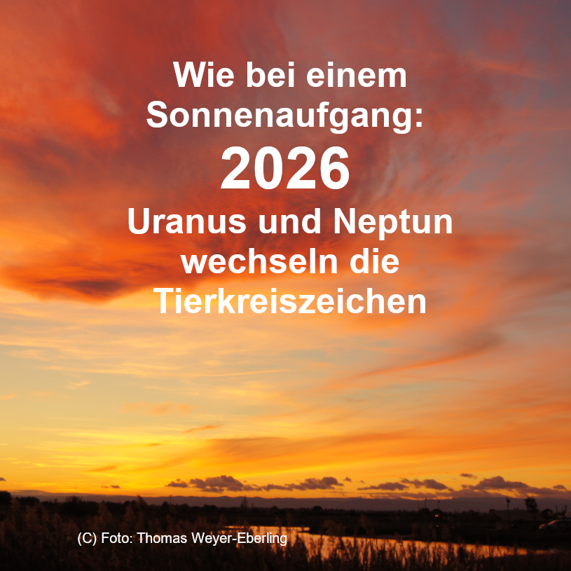 2026 - Uranus und Neptun wechseln Tierkreiszeichen